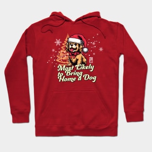 Most Likely to Bring Home a Dog - Family Christmas - Xmas Hoodie